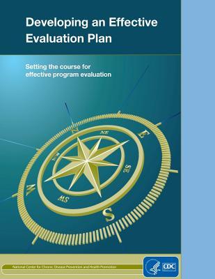 Developing an Effective Evaluation Plan: Setting the Course for Effective Program Evaluation