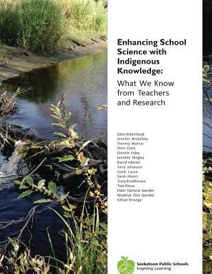 Enhancing School Science with Indigenous Knowledge: What We Know from Teachers and Research