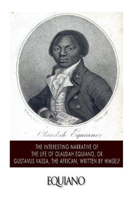 The Interesting Narrative of the Life of Olaudah Equiano, or Gustavus Vassa, the African. Written by Himself Subscription