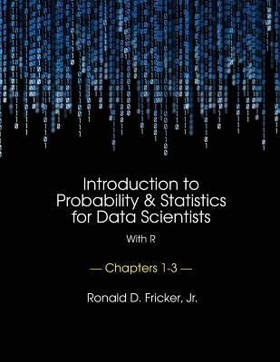 Introduction to Probability and Statistics for Data Scientists (with R): Chapters 1-3