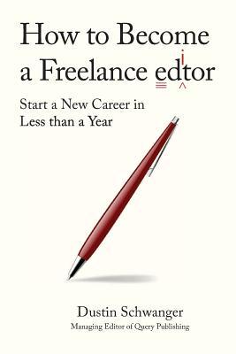 How to Become a Freelance Editor: Start a New Career in Less Than a Year