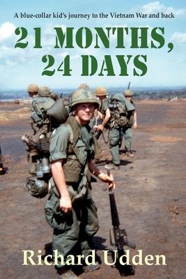 21 Months, 24 Days: A blue-collar kid's journey to the Vietnam War and back