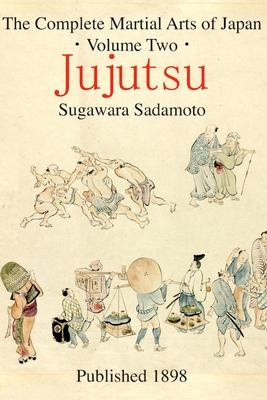 The Complete Martial Arts of Japan Volume Two: Jujutsu