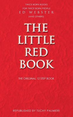 The Little Red Book: The Original 12 Step Book