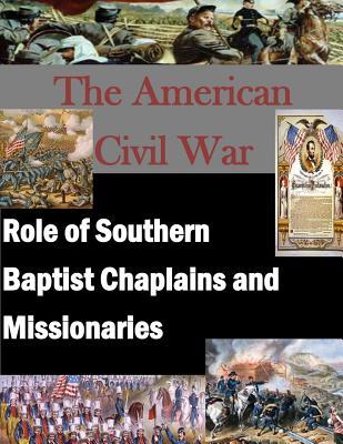 The American Civil War: Role of Southern Baptist Chaplains and Missionaries