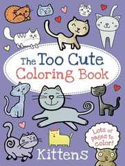 The Too Cute Coloring Book: Kittens Subscription