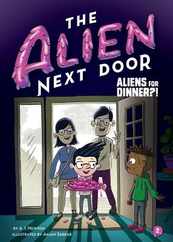 The Alien Next Door 2: Aliens for Dinner?! Subscription