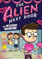 The Alien Next Door 6: The Mystery Valentine Subscription