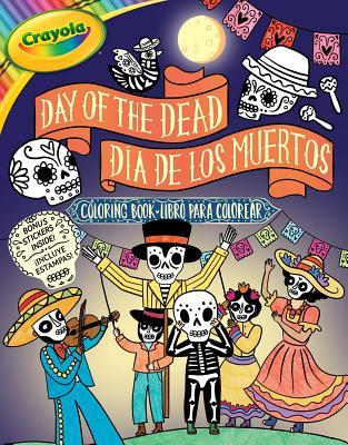 Crayola: Day of the Dead/Da de Los Muertos (a Crayola Bilingual Coloring Sticker Activity Book for Kids)