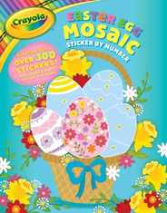 Crayola: Easter Egg Mosaic Sticker by Number (a Crayola Easter Spring Sticker Activity Book for Kids) Subscription