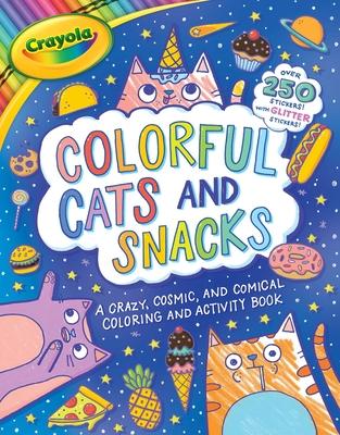 Crayola: Colorful Cats and Snacks (a Crayola Coloring Glitter Sticker Activity Book for Kids) Subscription