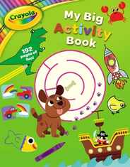 Crayola: My Big Activity Book (a Crayola My Big Coloring Activity Book for Kids) Subscription