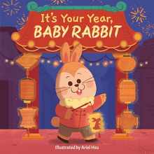 It's Your Year, Baby Rabbit (a Cute and Sturdy Zodiac Animal Board Book for Kids Ages 0-5)
