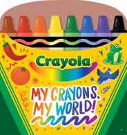 Crayola: My Crayons, My World! (a Crayola Crayon Shaped Novelty Board Book for Toddlers) Subscription