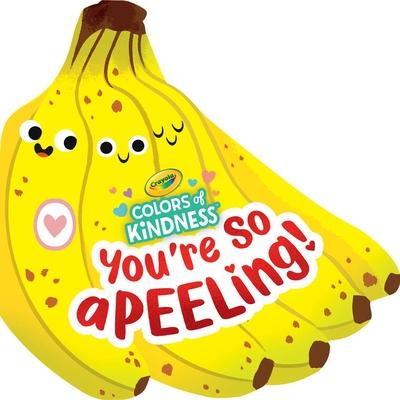 Crayola: You're So A-Peel-Ing (a Crayola Colors of Kindness Banana Shaped Novelty Board Book for Toddlers) Subscription