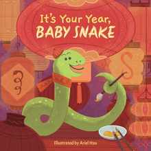It's Your Year, Baby Snake (a Cute and Sturdy Zodiac Animal Board Book for Kids Ages 0-5)