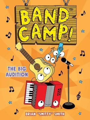 Band Camp! 4: The Big Audition (Band Camp! #4)(a Funny, Musical Graphic Novel Series about Summer Adventures and Making New Friends for Kids Ages 6-9) Subscription