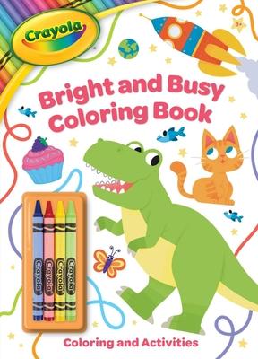 Crayola: Bright and Busy Coloring Book: Includes 4 Crayola Crayons (a Crayola Coloring Activity Book with Crayons for Kids) Subscription