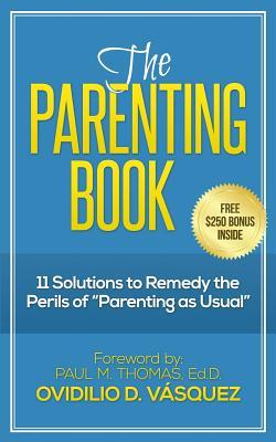 The Parenting Book: 11 solutions to remedy the perils of 