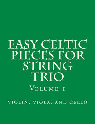 Easy Celtic Pieces For String Trio vol.1: violin, viola, and cello