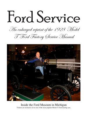 Model T Ford Factory Service Manual: Improved Edition - Larger Print and Higher Resolution Photos