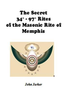 The Secret 34 - 97 Rites of the Masonic Rite of Memphis