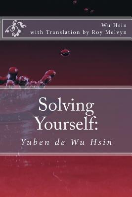 Solving Yourself: Yuben de Wu Hsin