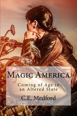 Magic America: Coming of Age in an Altered State