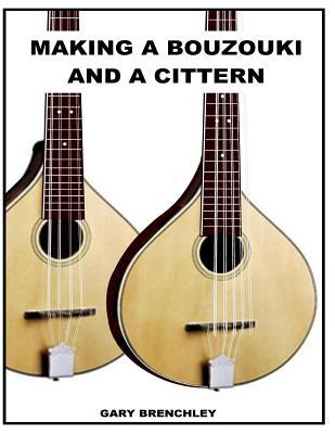 Making a Cittern and a Bouzouki