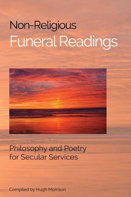 Non-Religious Funeral Readings: Philosophy and Poetry for Secular Services