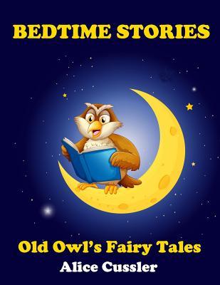 Bedtime Stories! Old Owl's Fairy Tales for Children: Short Stories Picture Book for Kids about Animals from Magical Forest