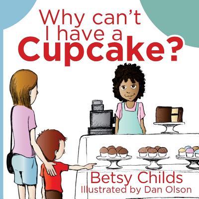 Why Can't I Have a Cupcake?: A Book for Children with Allergies and Food Sensitivities