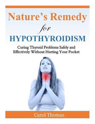Hypothyroidism: Curing Thyroid Problems Safely and Effectively Without Hurting Your Pocket Subscription