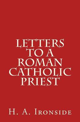 Letters to a Roman Catholic Priest