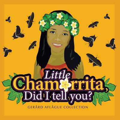 Little Chamorrita, Did I Tell You?