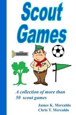 Scout Games: A collection of more than 50 scout games