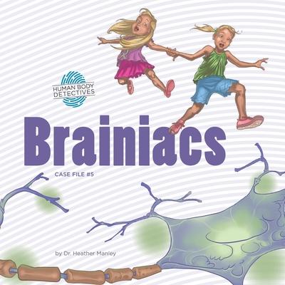 Brainiacs: An Imaginative Journey Through the Nervous System