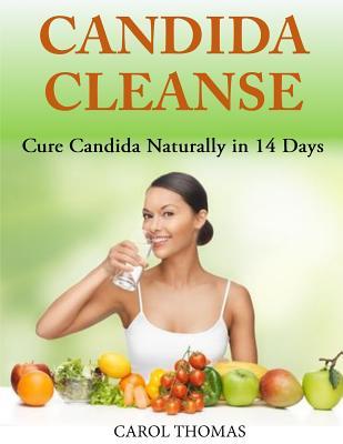 Candida Cleanse: Cure Candida Naturally in 14 Days