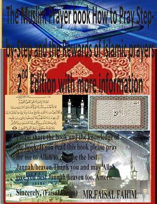 The Muslim Prayer book How to Pray Step-by-Step and the Rewards of Islamic prayers 2nd Edition with more information