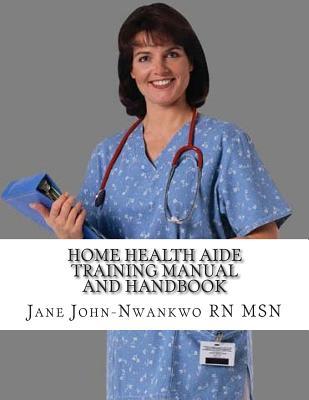 Home Health Aide Training Manual And Handbook