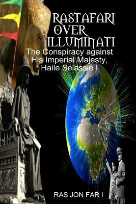 Rastafari over illuminati: Conspiracy Against Haile Selassie