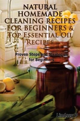 Natural Homemade Cleaning Recipes For Beginners & Top Essential Oil Recipes Subscription