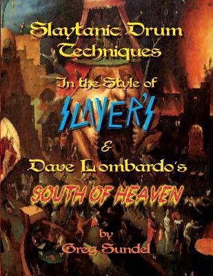 Slaytanic Drum Techniques In the Style of: Slayer's & Dave Lombardo's South Of Heaven