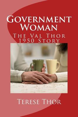 Government Woman: The Val Thor 1950 Story