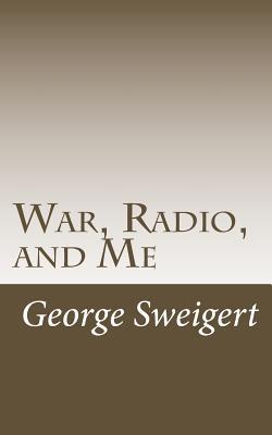 War, Radio, and Me: The Story of the Portable Phone