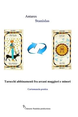 Tarocchi abbinamenti fra arcani maggiori e minori: Cartomanzia pratica