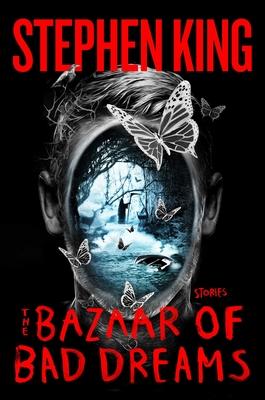 The Bazaar of Bad Dreams: Stories