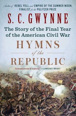 Hymns of the Republic: The Story of the Final Year of the American Civil War