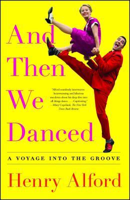 And Then We Danced: A Voyage Into the Groove