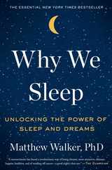 Why We Sleep: Unlocking the Power of Sleep and Dreams Subscription
